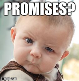 Promises???